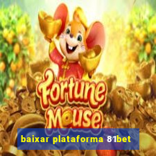 baixar plataforma 81bet